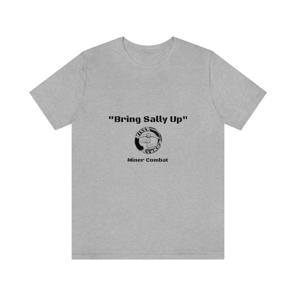 Bring Sally Up Miner  unisex short sleeve tee