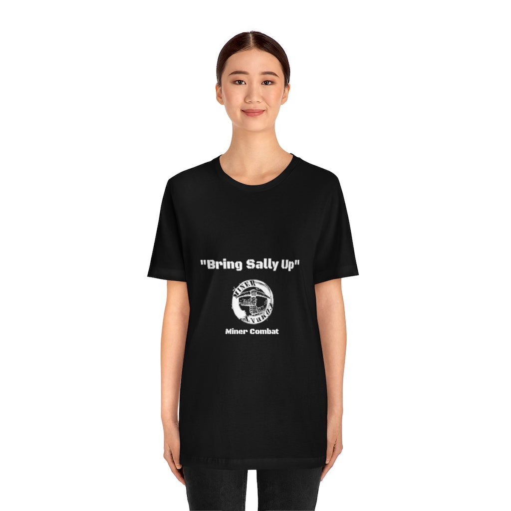 Bring Sally Up Miner  unisex short sleeve tee