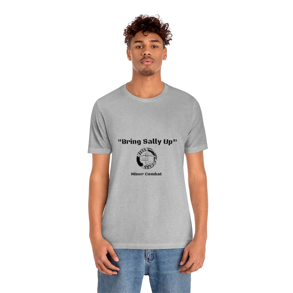 Bring Sally Up Miner  unisex short sleeve tee